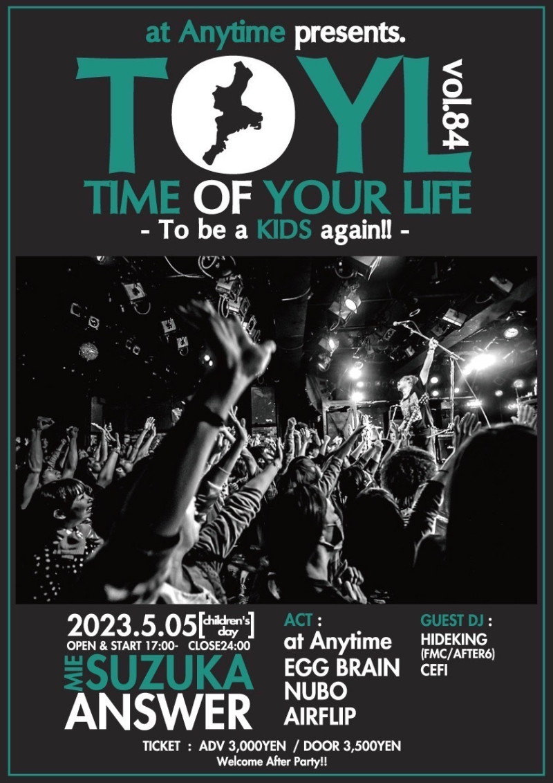 at Anytime presents. TIME OF YOUR LIFE Vol.84 出演決定！[5/5(金祝)鈴鹿ANSWER]1679525354